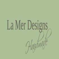 la mer designs handmade