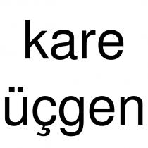 kare üçgen