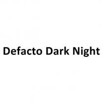 defacto dark night