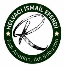 helvacı ismail efendi tadı anadan, adı babadan