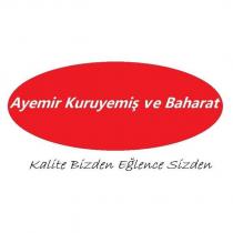ayemir kuruyemiş ve baharat kalite bizden eğlence sizden