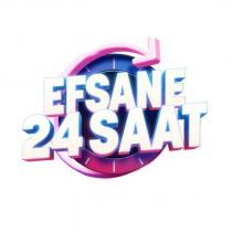 efsane 24 saat