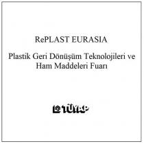 replast eurasia plastik geri dönüşüm teknolojileri ve ham maddeleri fuarı tüyap