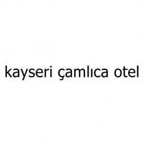 kayseri çamlıca otel