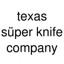 texas süper knife company