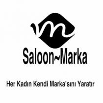 saloon marka her kadın kendi marka'sını yaratır