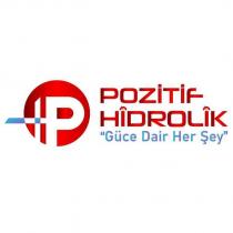 pozitif hidrolik güce dair her şey