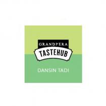 grandpera tastehub dansın tadı