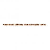 gaziantepli şıkkebap lahmacun&pide salonu