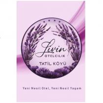 livin otelcilik tatil köyü yeni nesil otel, yeni nesil yaşam
