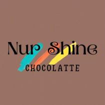 nur shine chocolatte