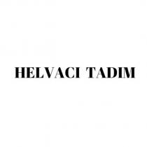 helvacı tadım