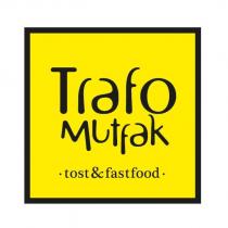 trafo mutfak tost&fastfood
