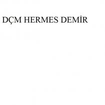 dçm hermes demir