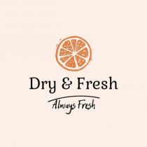 dry & fresh always fresh