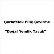 çarkıfelek piliç çevirme - doğal yemlik tavuk