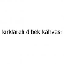 kırklareli dibek kahvesi