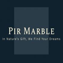 pir marble in nature's gift, we find your dreams