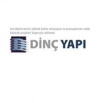 tecrübelerimizle yüksek kalite anlayışına ve prensiplerine sadık kalarak projeleri başarıyla üstlenen dinç yapı
