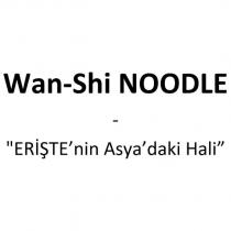 wan-shi noodle - ''erişte'nin asya'daki hali''