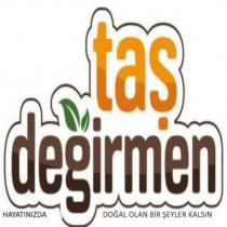 taş değirmen hayatınızda doğal olan bir şeyler kalsın
