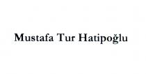 mustafa tur hatipoğlu