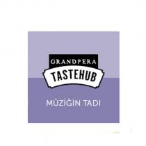 grandpera tastehub müziğin tadı