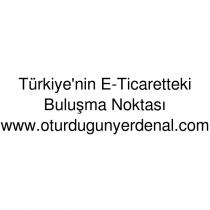 türkiye'nin e-ticaretteki buluşma noktası www.oturdugunyerdenal.com