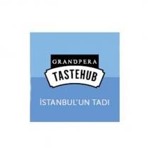 grandpera tastehub istanbul'un tadı