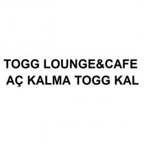 togg lounge&cafe aç kalma togg kal