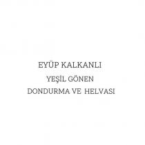 eyüp kalkanlı yeşil gönen dondurma ve helvası