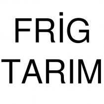 frig tarım