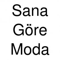 sana göre moda