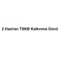 2 haziran tskb kalkınma günü