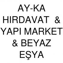 ay-ka hırdavat & yapı market & beyaz eşya