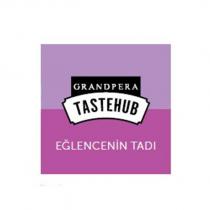 grandpera tastehub eğlencenin tadı