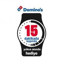 domino's 15 dakikada kapında yoksa anında hediye