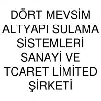 dört mevsim altyapı sulama sistemleri sanayi ve tcaret limited şirketi