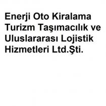 enerji oto kiralama turizm taşımacılık ve uluslar arası lojistik hizmetleri ltd.şti.