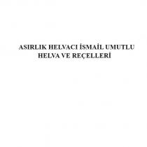 asırlık helvacı ismail umutlu helva ve reçelleri