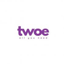 twoe all you need