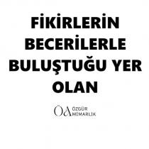 fikirlerin becerilerle buluştuğu yer olan özgür mimarlık