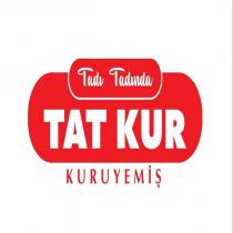 tat kur kuruyemiş tadı tadında