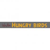 we are hungry birds