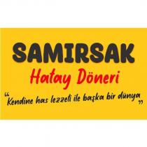 samırsak hatay döneri ''kendine has lezzeti ile başka bir dünya''