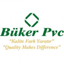 büker pvc ''kalite fark yaratır'' ''quality makes difference''