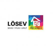 lösev sevgi iyilik umut 25 yıl mücadele