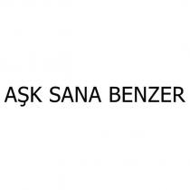 aşk sana benzer