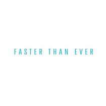 faster than ever