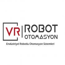 vr robot otomasyon endüstriyel robotlu otomasyon sistemleri